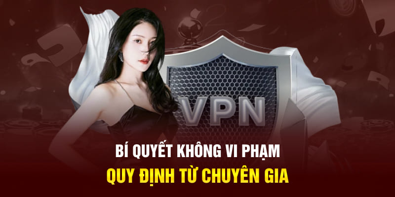 Bí quyết không vi phạm quy định từ chuyên gia